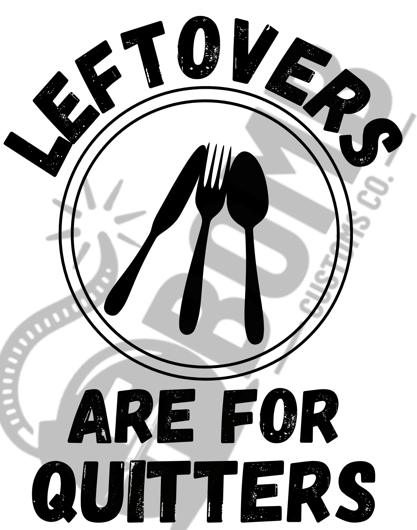 Leftovers Are For Quitters