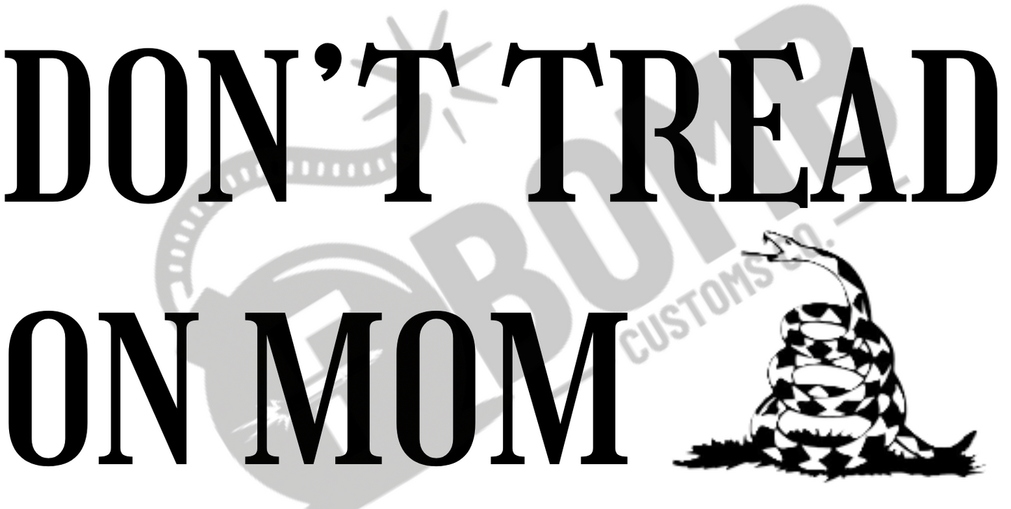 Don't Tread on Mom