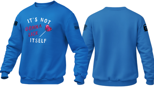 It's Not Gonna Lick Itself