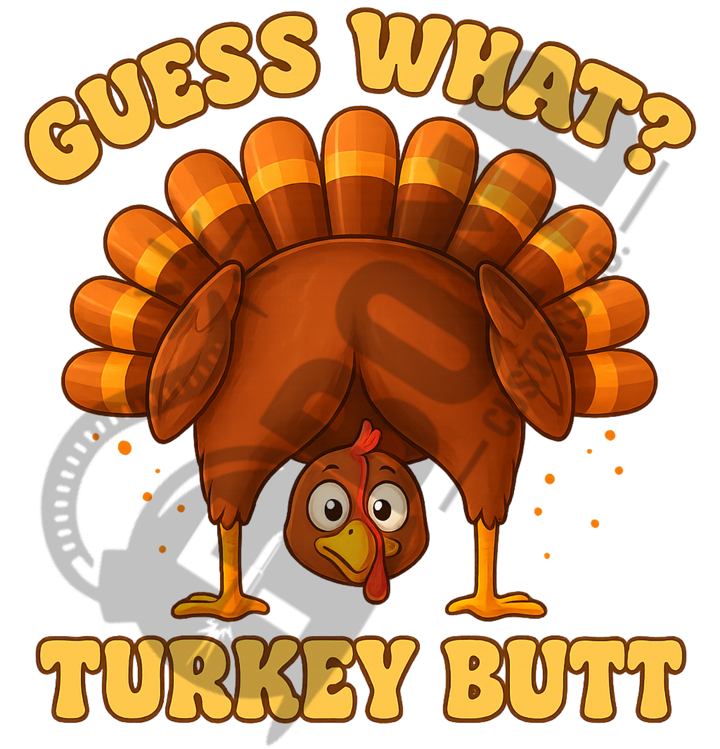 Guess What Turkey Butt