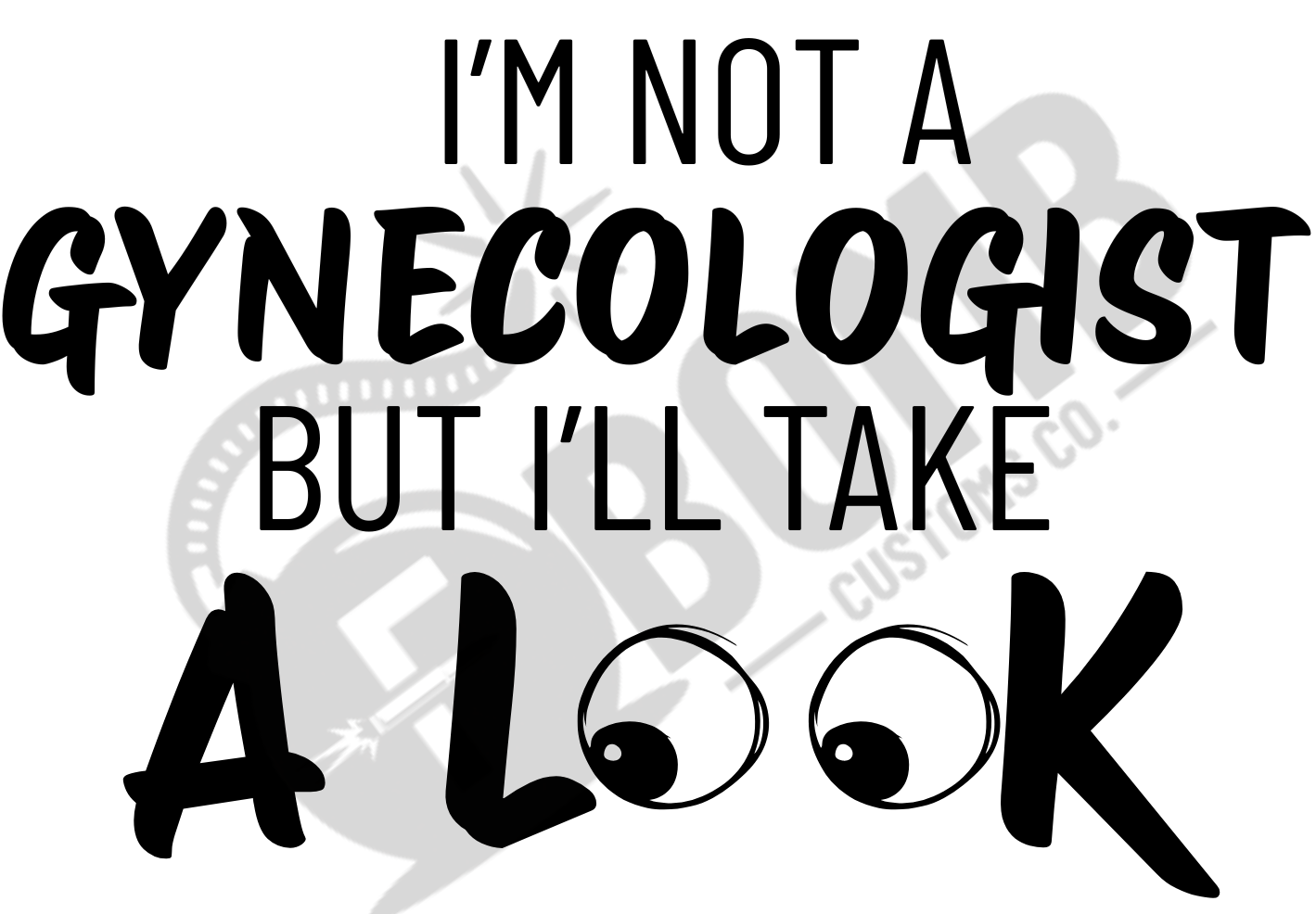 Not a Gynecologist