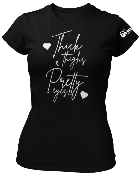 Thick Thighs & Pretty Eyes