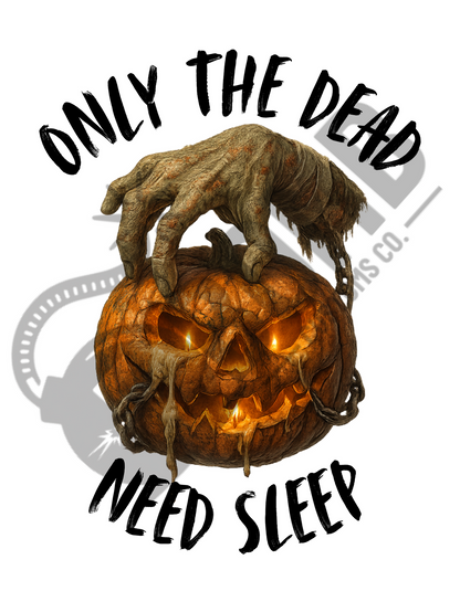 Only The Dead Need Sleep
