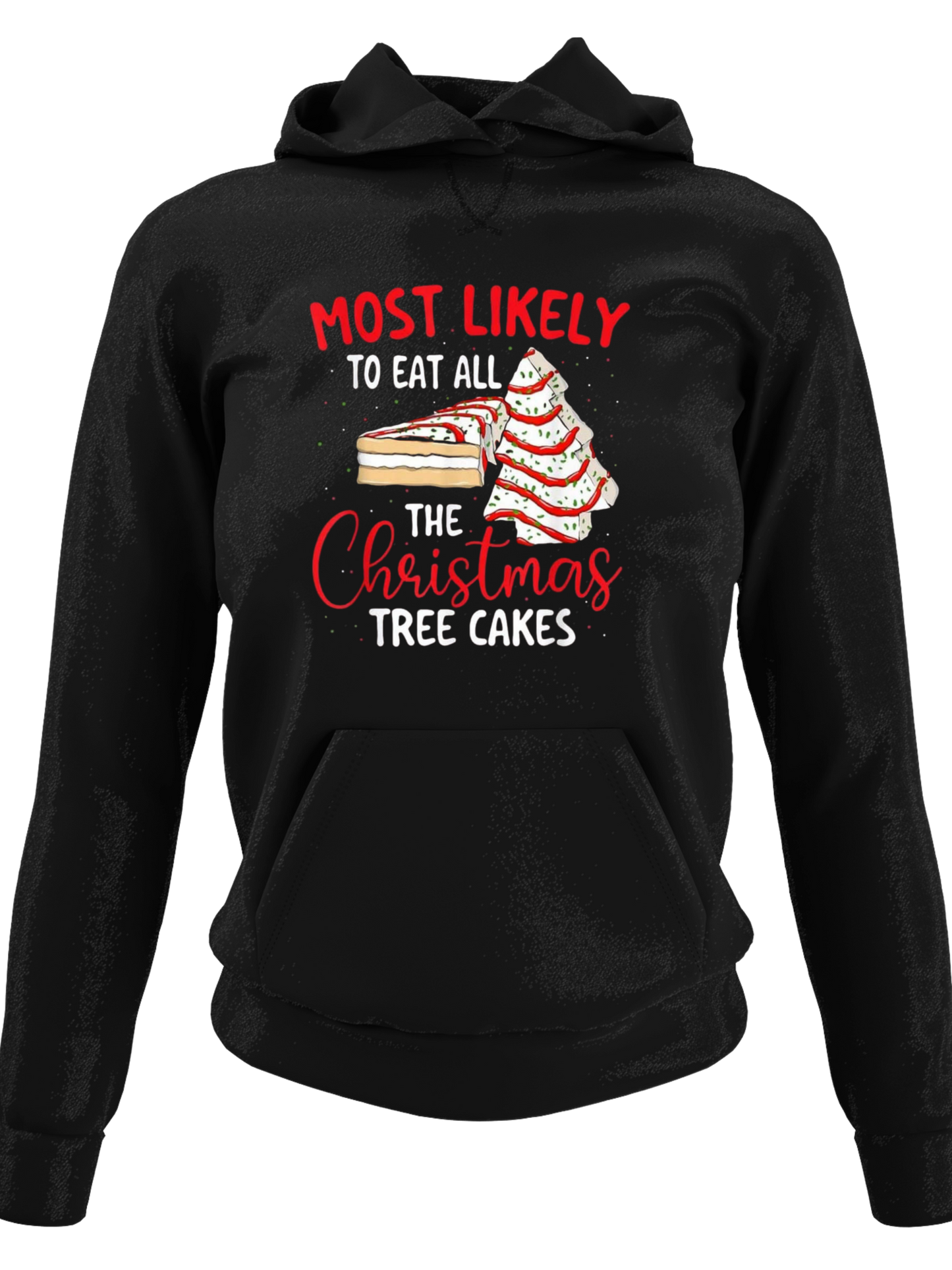 Most Likely To Eat All The Christmas Tree Cakes