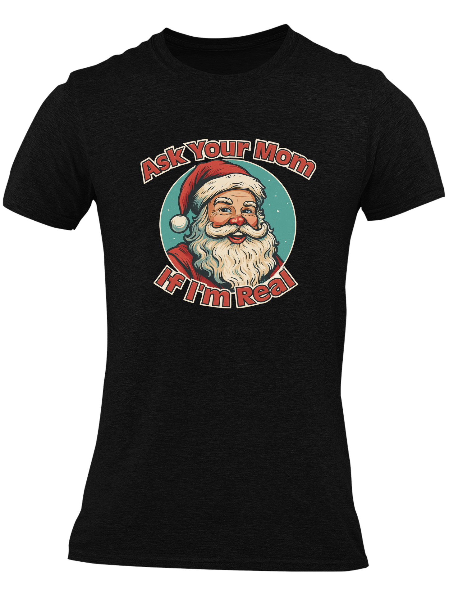 Ask Your Mom If I'm Real