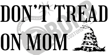 Don't Tread on Mom