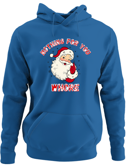 Nothing For You Whore