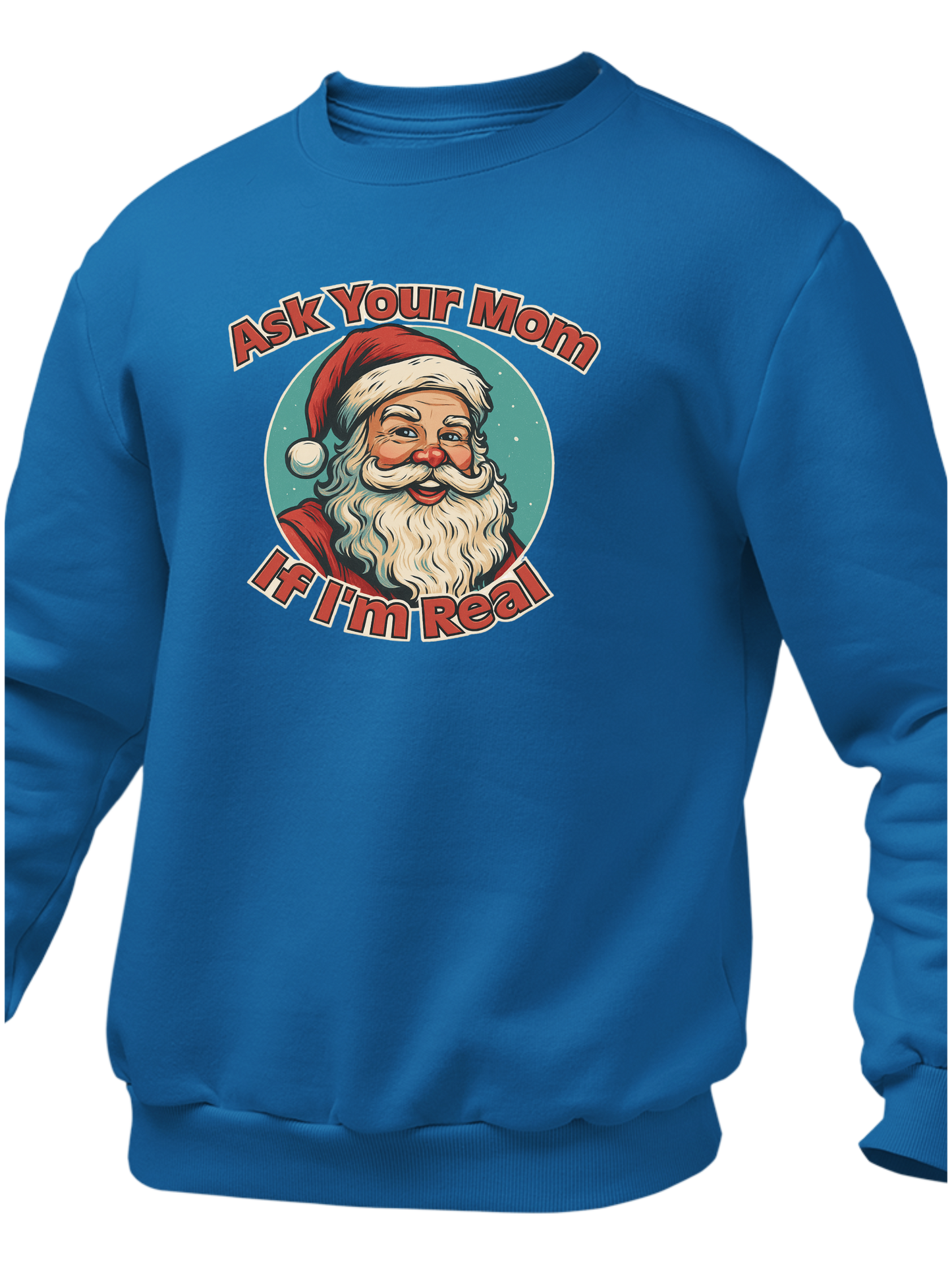 Ask Your Mom If I'm Real