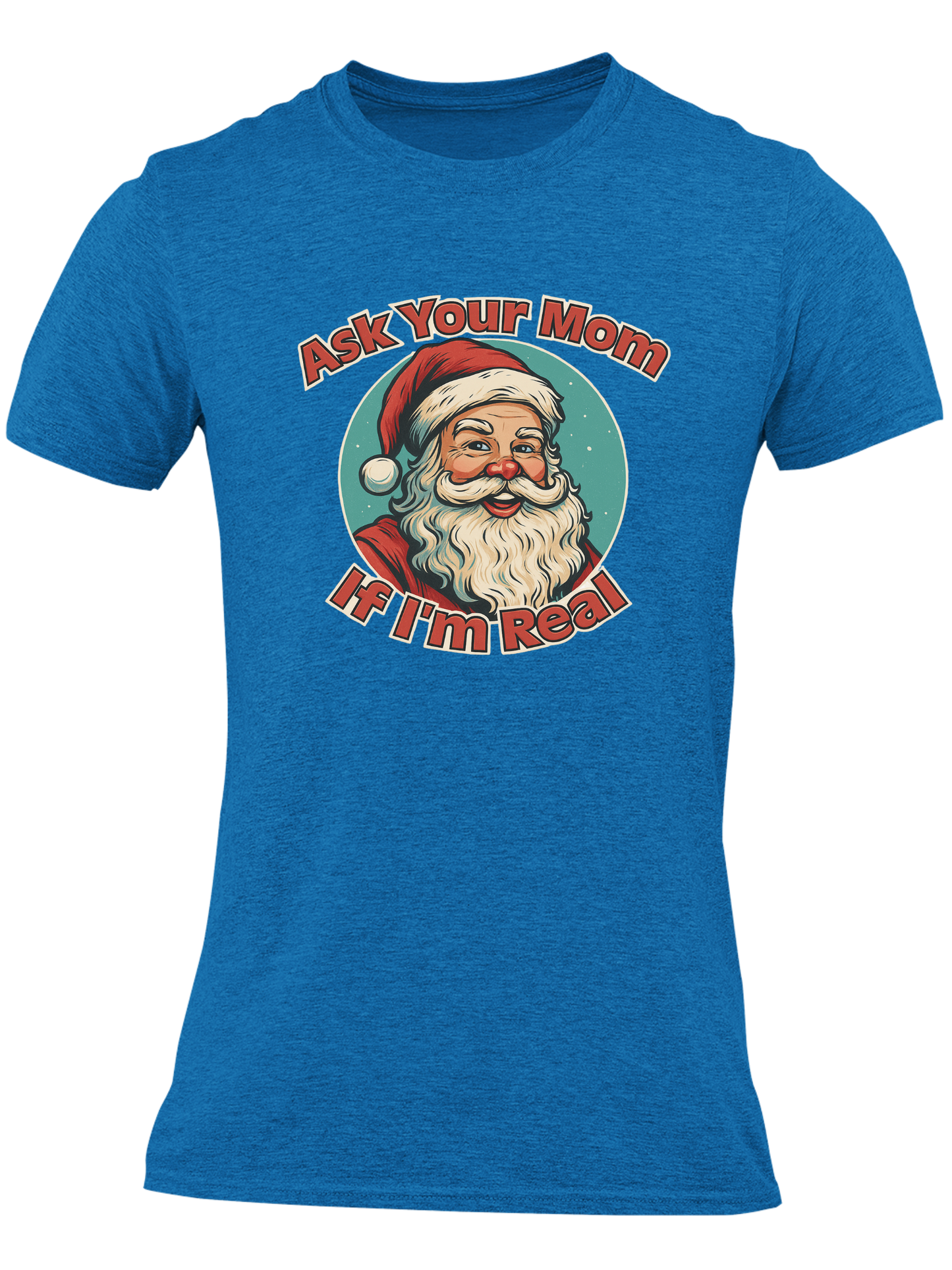 Ask Your Mom If I'm Real