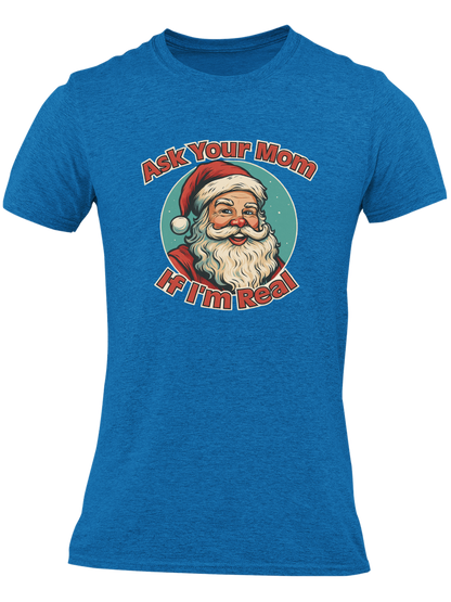 Ask Your Mom If I'm Real