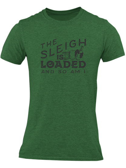 The Sleigh Is Loaded And So Am I