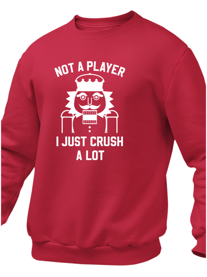 Not A Player - I Just Crush A Lot