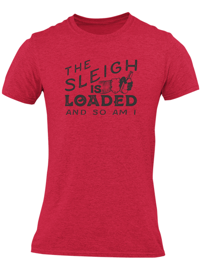 The Sleigh Is Loaded And So Am I