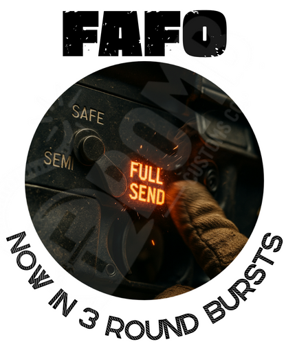 FAFO: Full Send