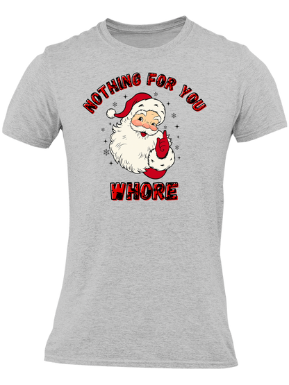 Nothing For You Whore