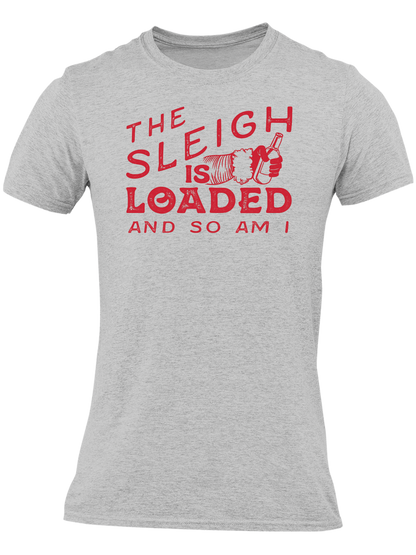 The Sleigh Is Loaded And So Am I