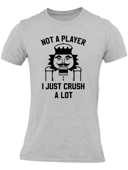 Not A Player - I Just Crush A Lot
