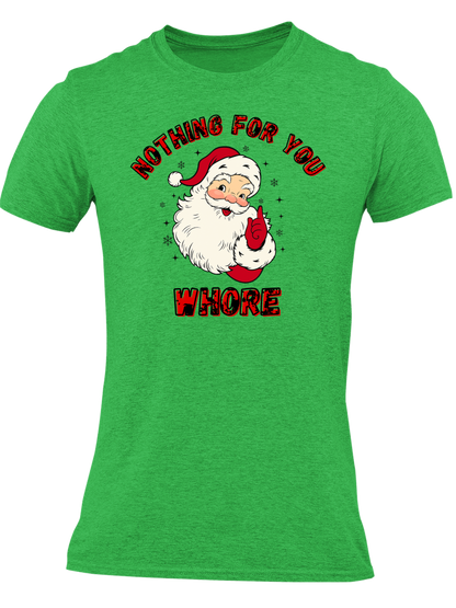 Nothing For You Whore