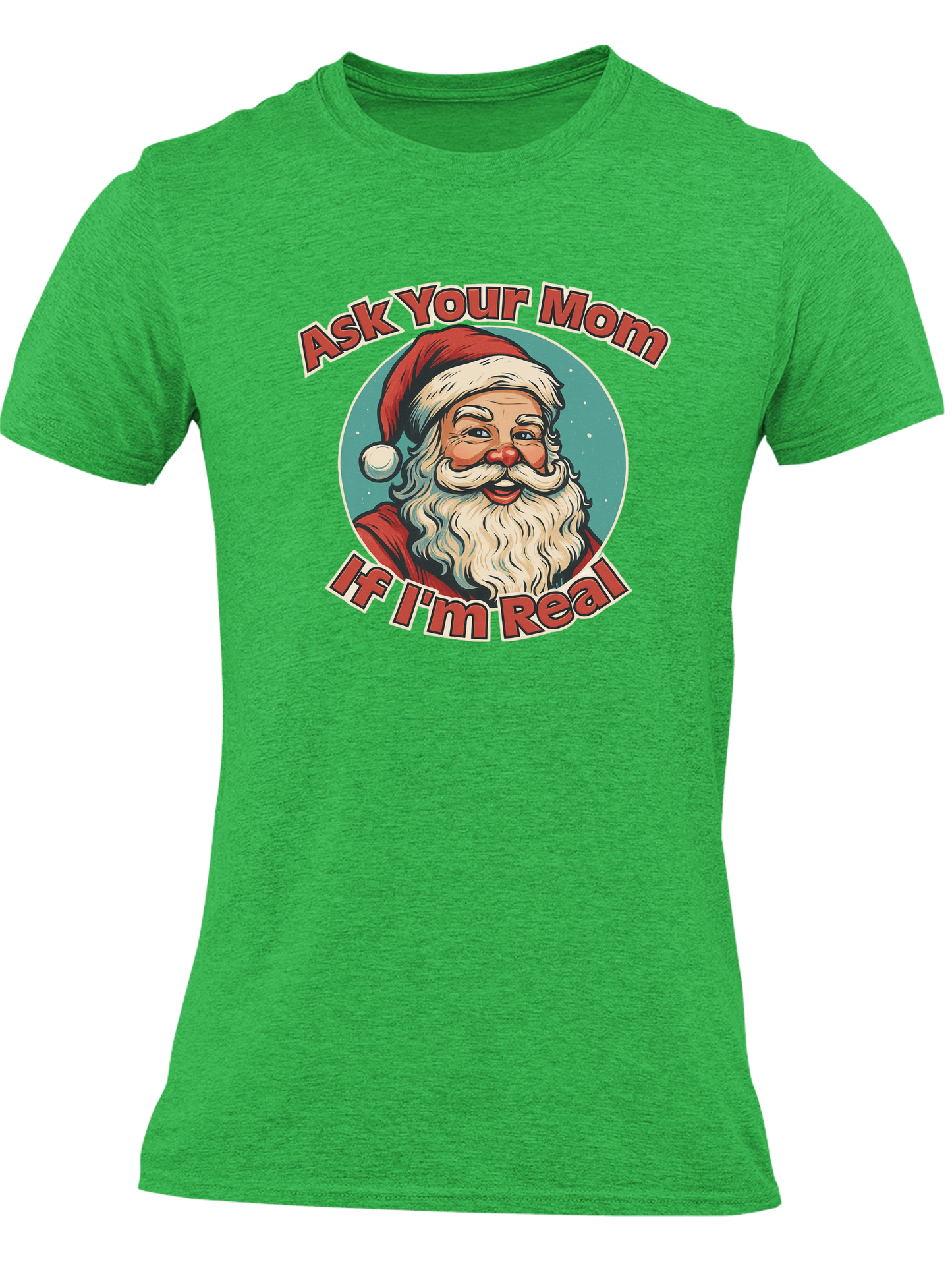 Ask Your Mom If I'm Real