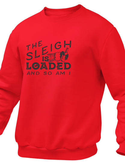 The Sleigh Is Loaded And So Am I