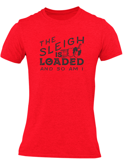 The Sleigh Is Loaded And So Am I