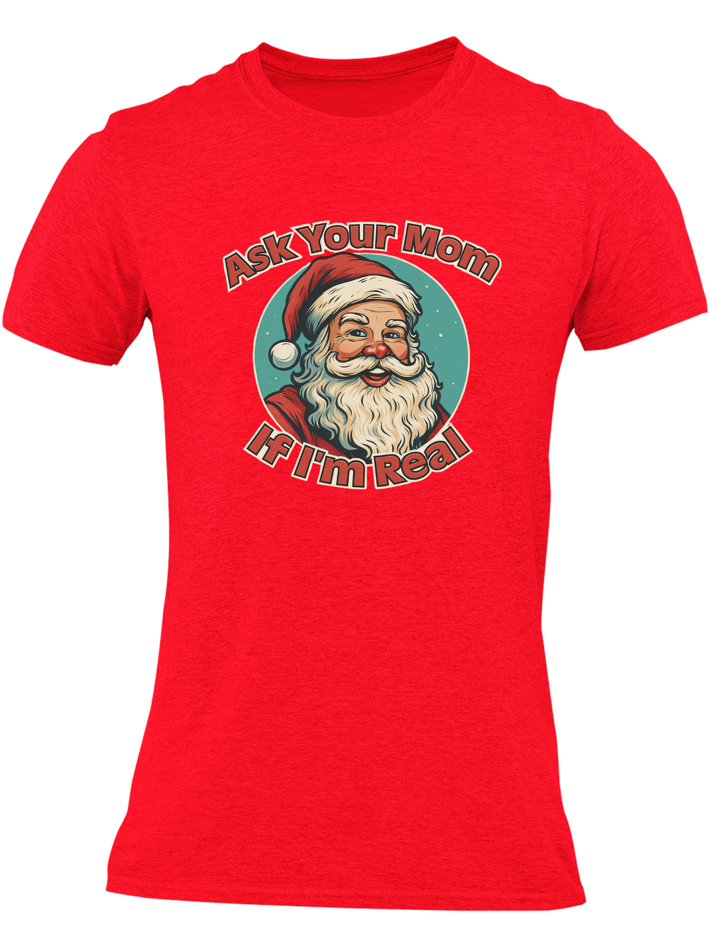 Ask Your Mom If I'm Real