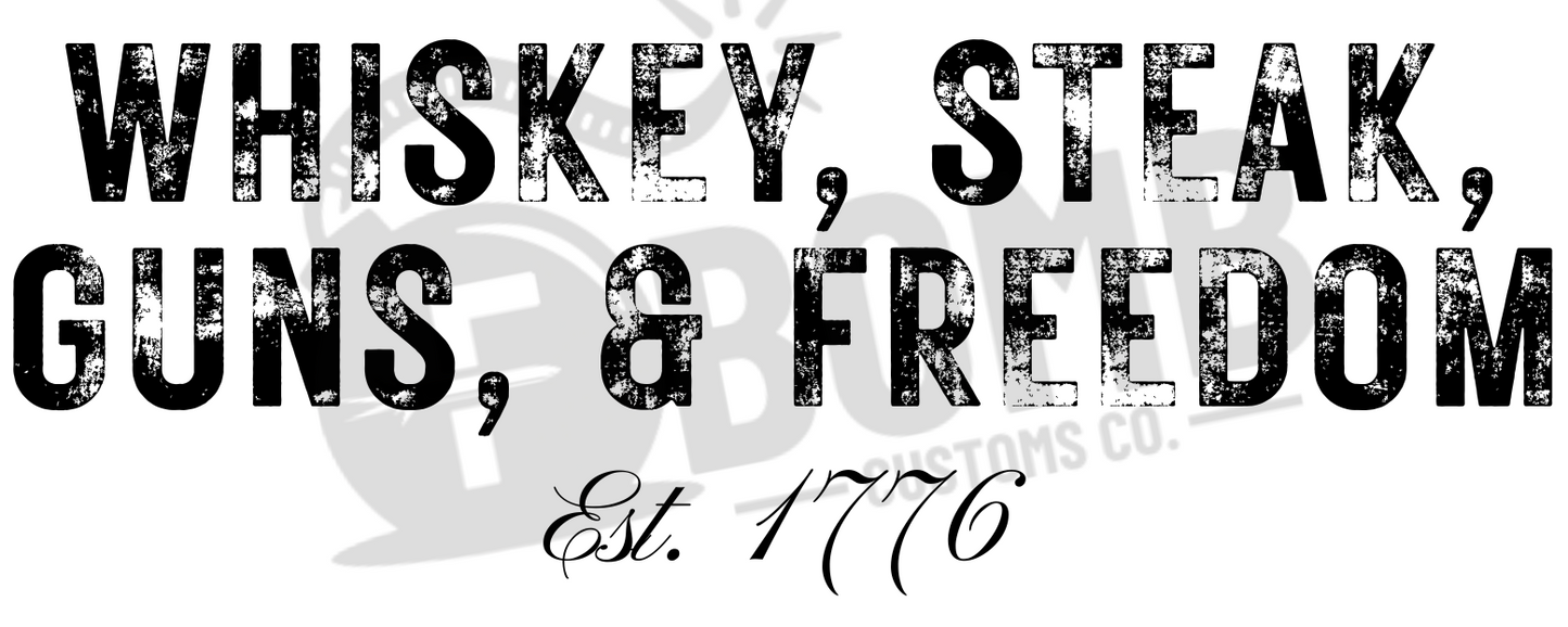 Whiskey, Steak, Guns, & Freedom