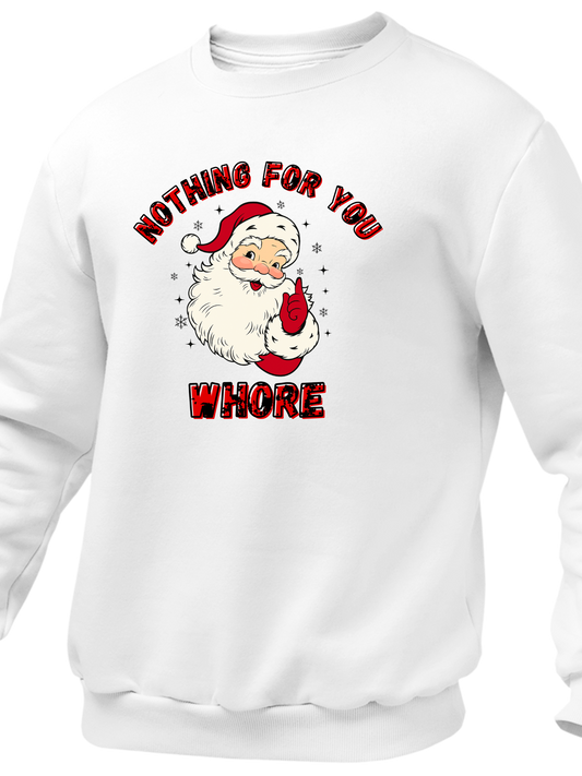 Nothing For You Whore