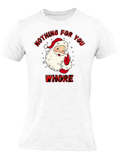 Nothing For You Whore