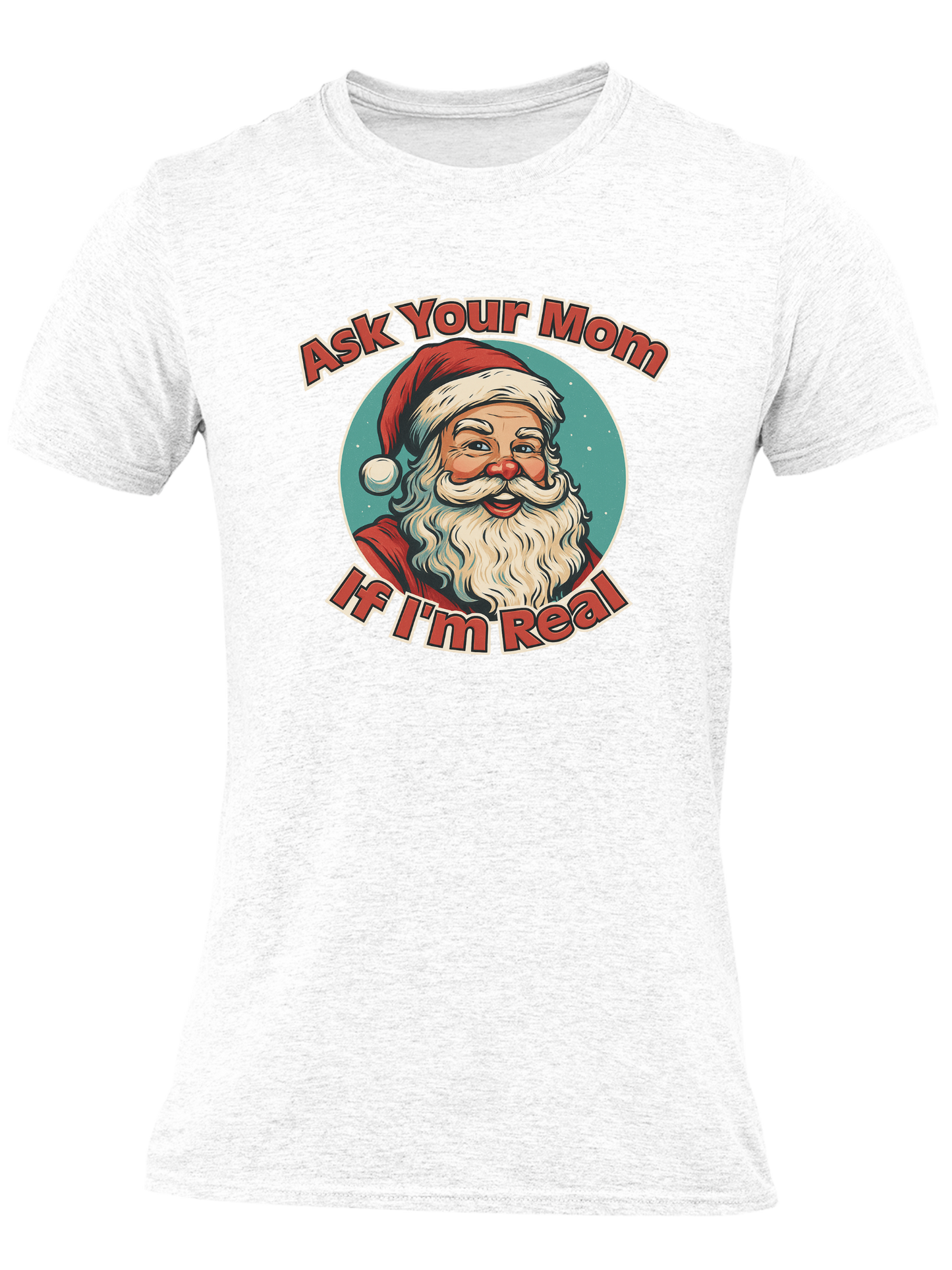 Ask Your Mom If I'm Real