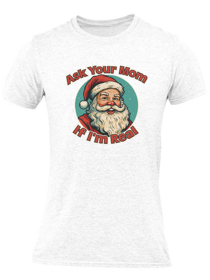 Ask Your Mom If I'm Real