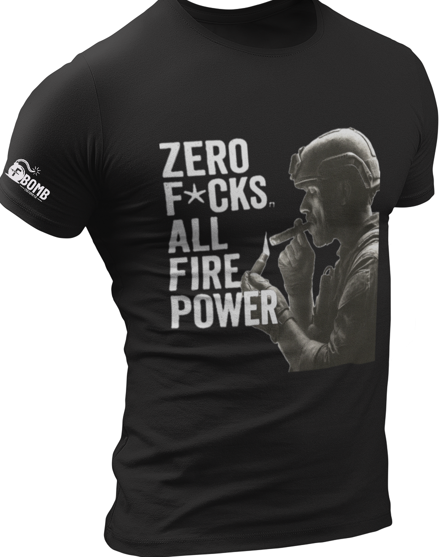 Zero F*cks All Fire Power