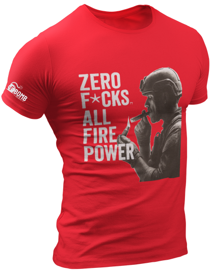Zero F*cks All Fire Power