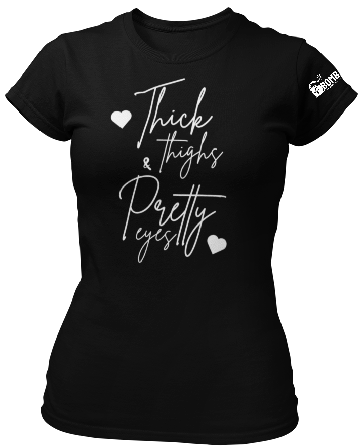 Thick Thighs & Pretty Eyes