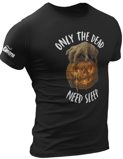 Only The Dead Need Sleep