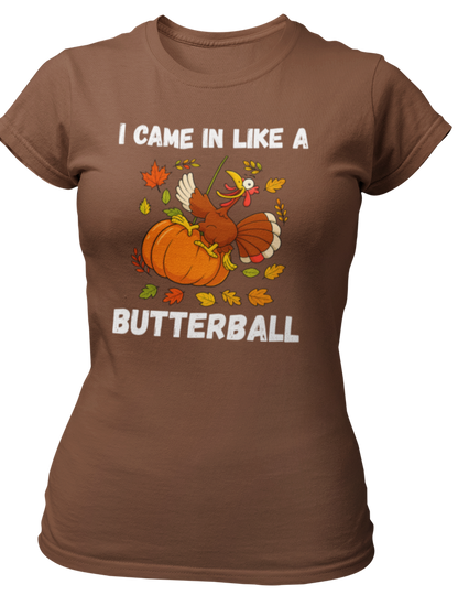 Came in Like a Butterball