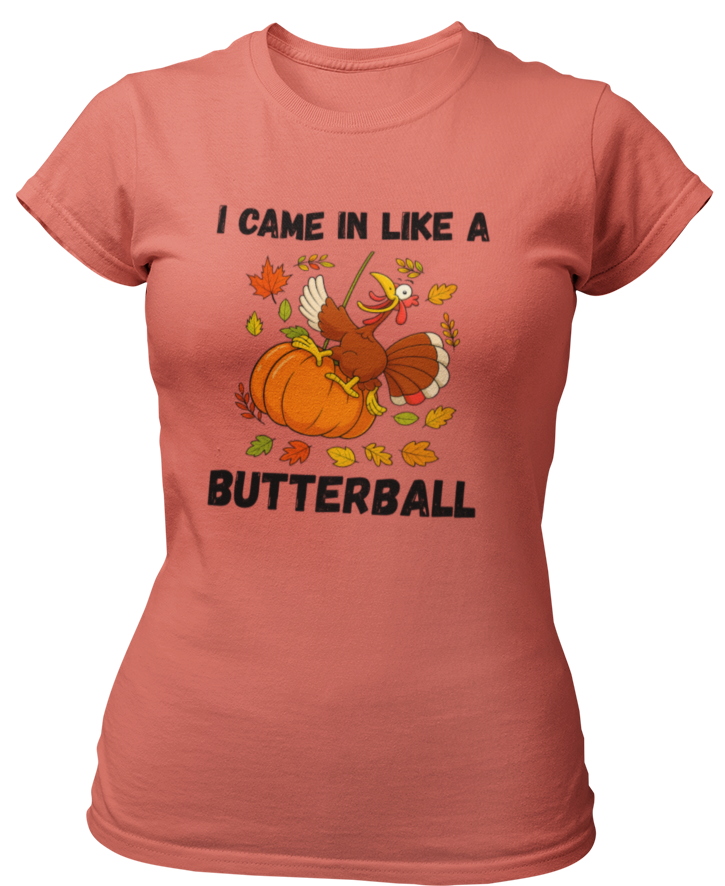 Came in Like a Butterball