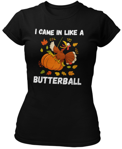 Came in Like a Butterball