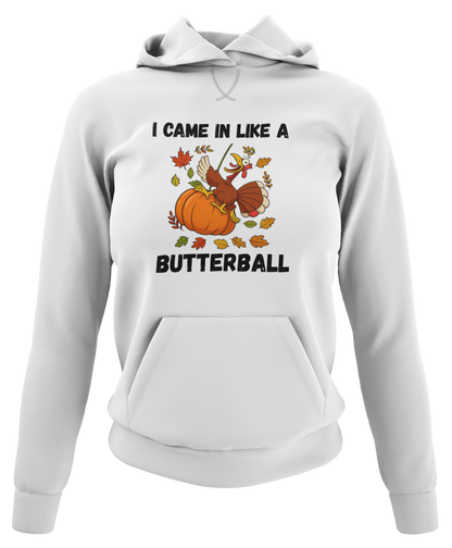 Came in Like a Butterball