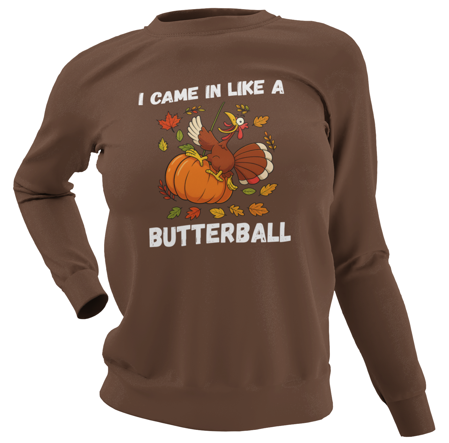 Came in Like a Butterball