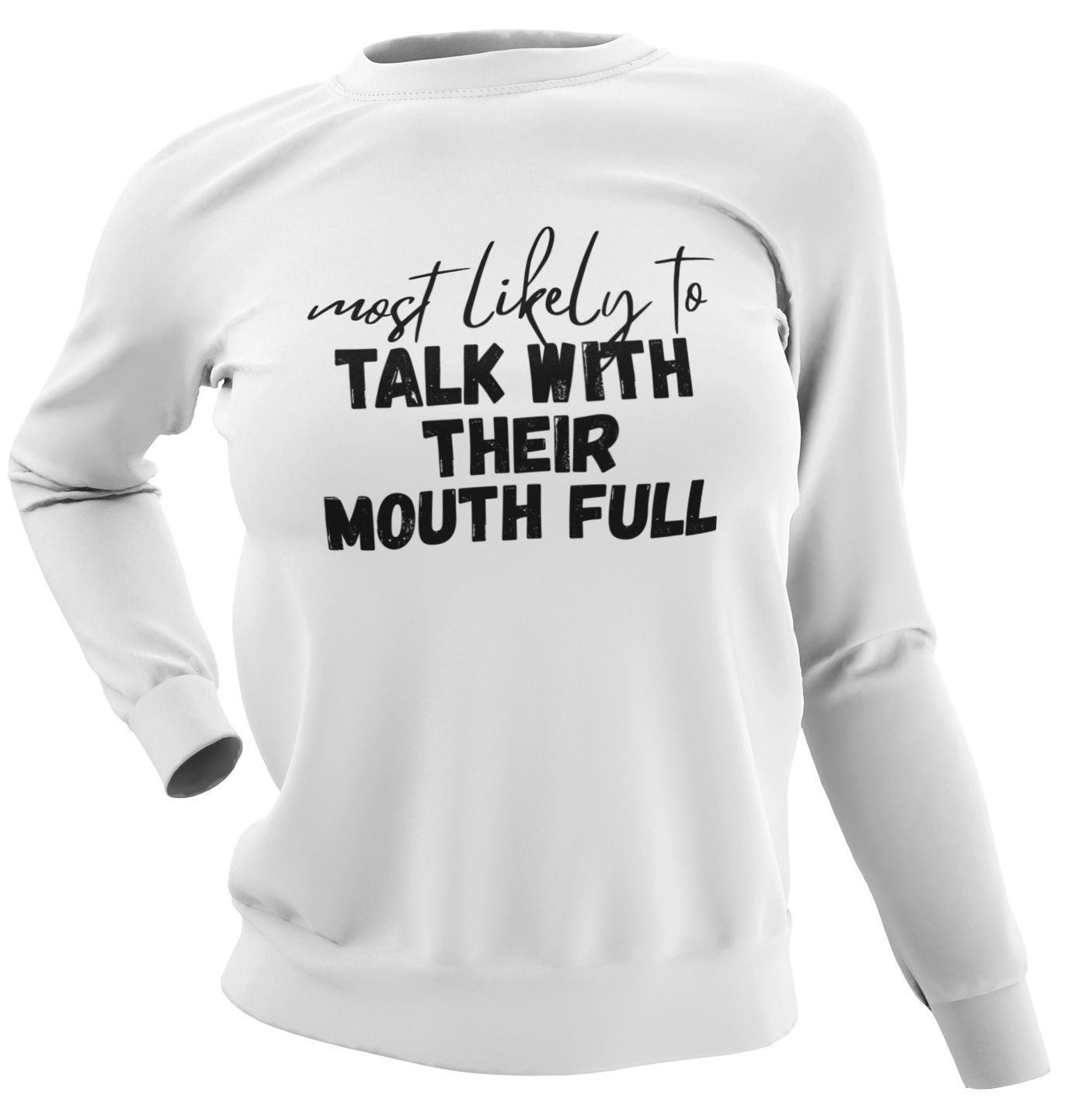 Most Likely To Talk With Their Mouth Full