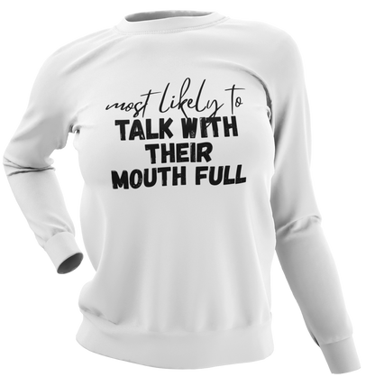 Most Likely To Talk With Their Mouth Full
