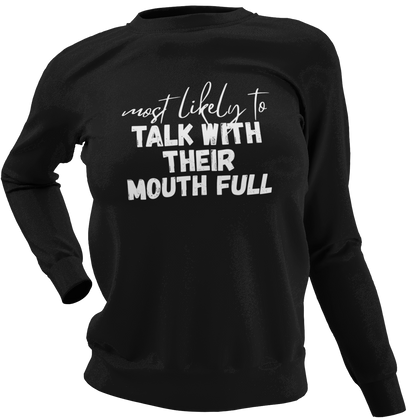 Most Likely To Talk With Their Mouth Full