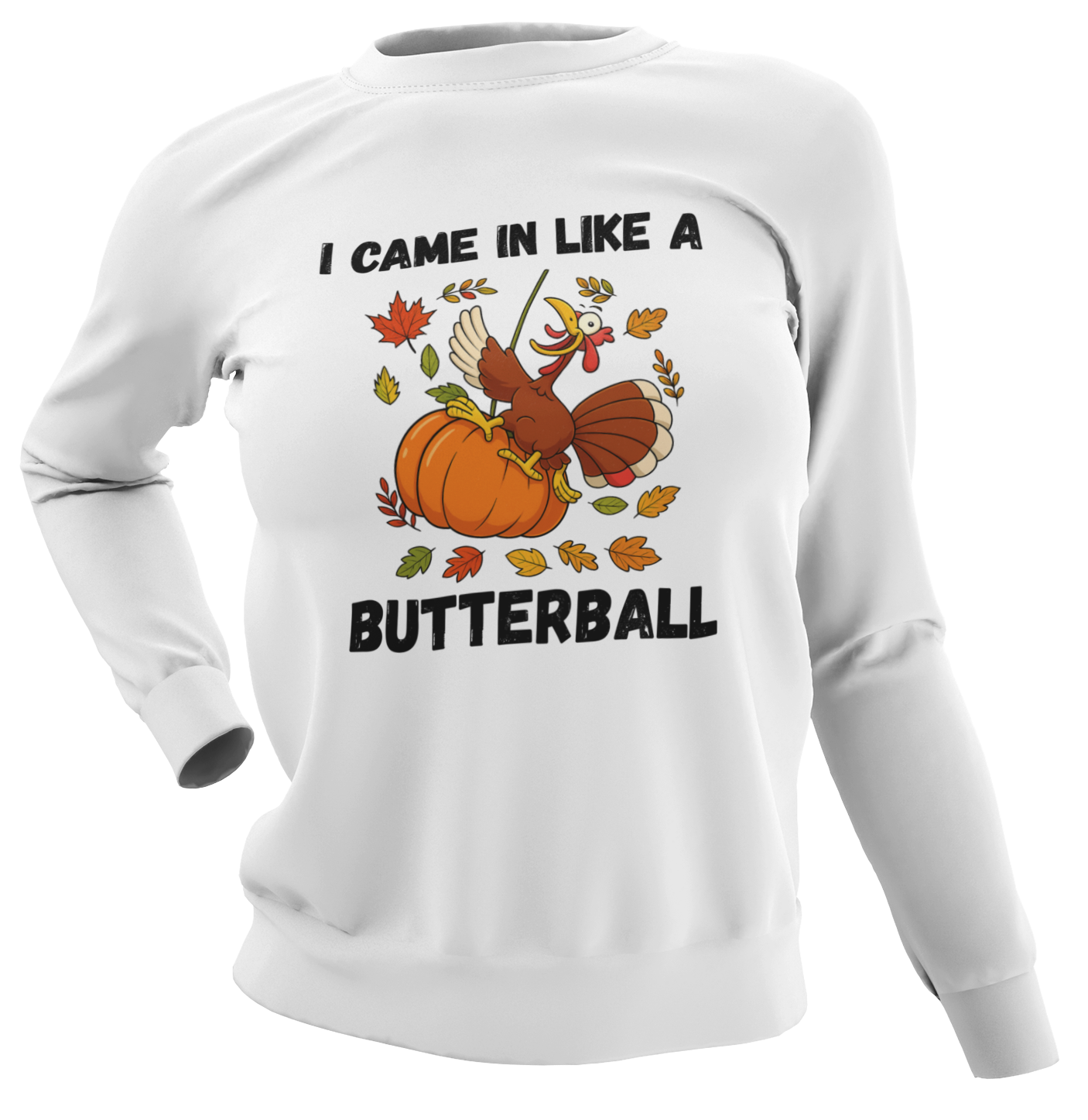 Came in Like a Butterball