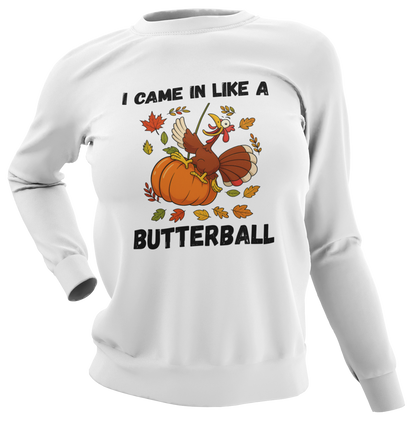 Came in Like a Butterball