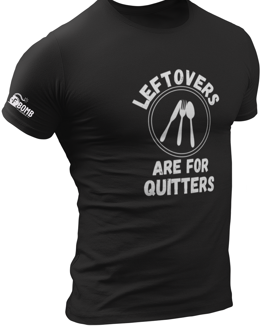 Leftovers Are For Quitters