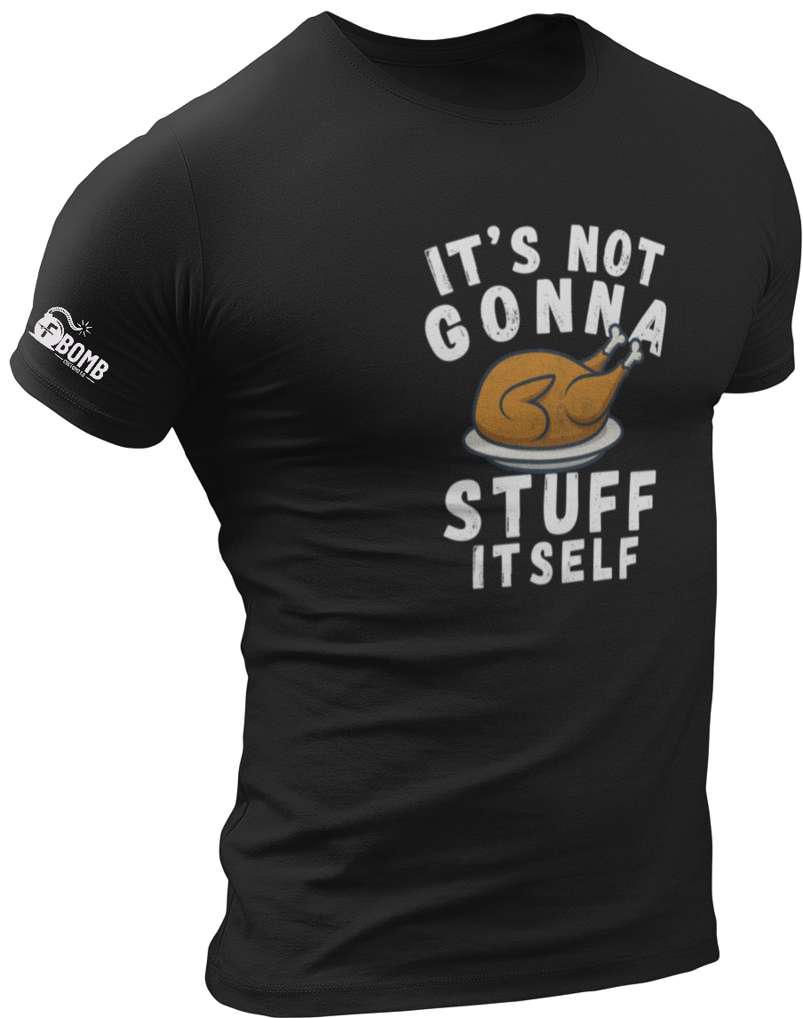 It's Not Gonna Stuff Itself