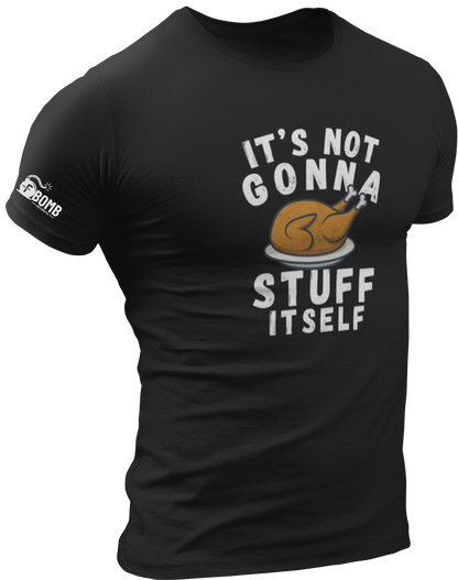 It's Not Gonna Stuff Itself