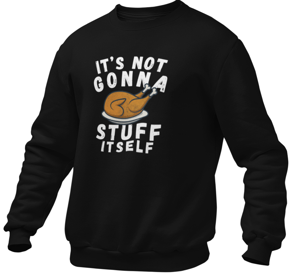 It's Not Gonna Stuff Itself