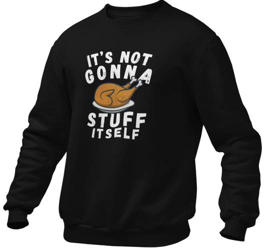 It's Not Gonna Stuff Itself